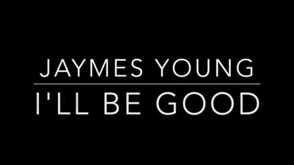 متن و ترجمه آهنگ Ill Be Good از Jaymes Young متن و ترجمه آهنگ Ill Be Good از Jaymes Young